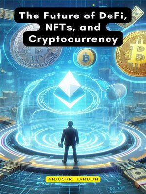 cover image of The Future of DeFi, NFTs, and Cryptocurrency